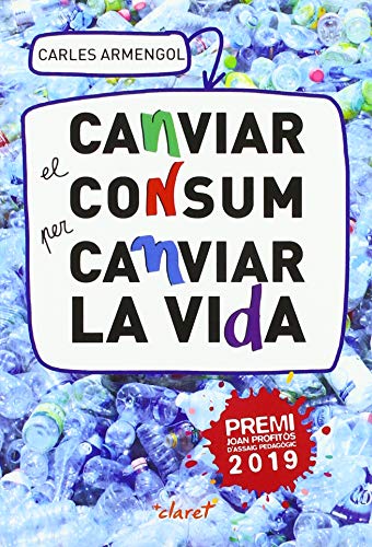 Portada de Canviar el consum per canviar la vida: Una proposta educativa i de conversió ecològica