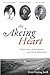 The Akeing Heart: Passionate attachments and their aftermath, Sylvia Townsend Warner, Valentine Ackland, Elizabeth Wade White - Judd, Peter Haring