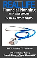 Real Life Financial Planning with Case Studies for Physicians 1497408539 Book Cover