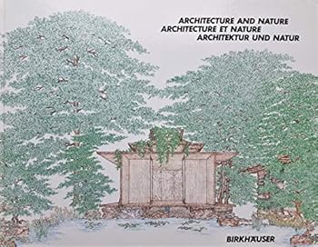 Paperback Architecture and Nature/Architecture et Nature. The Work of Alfred Caldwell/L'oevre d'Alfred Caldwell: ARCHITEKTUR UND NATUR. Das Werk Alfred Caldwells (German, English and French Edition) Book