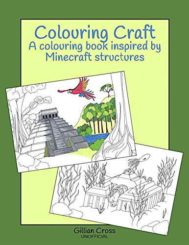 Colouring Craft: A colouring book inspired by Minecraft structures