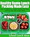 Healthy Bento Lunch Packing Made Easy: Over 45 photos of bento lunches for kids, packing tips and recipe ideas (School Lunch Ideas Book 2)