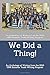 We Did a Thing!: An Anthology of Writing from the 2019 UNR Summer Youth Writing Program