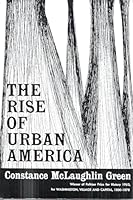 The rise of Urban America (Routledge Library Editions: The City) B0006BMU9M Book Cover