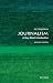 Journalism: A Very Short Introduction (Very Short Introductions)