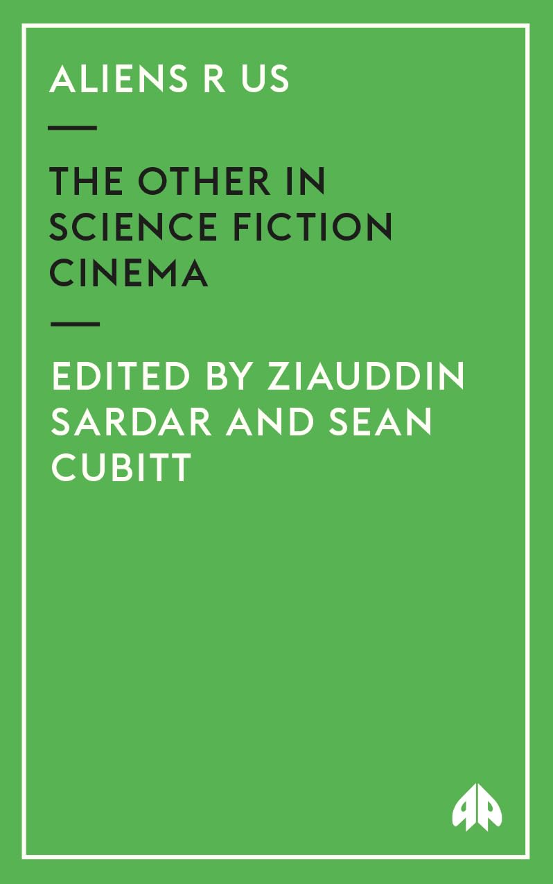 Aliens R Us: The Other in Science Fiction Cinema