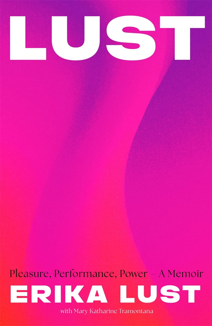 Lust: Pleasure, Performance, Power