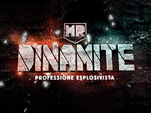 Mr Dinamite - Professione Esplosivista