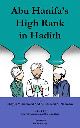 Abu Hanifa's High Rank in Hadith (Makaanat Al-Imaam Abi Hanifa Fi Al-Hadith)