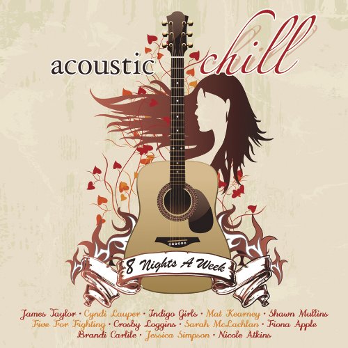 Acoustic Chill 8 Nights a Week [Audio CD]