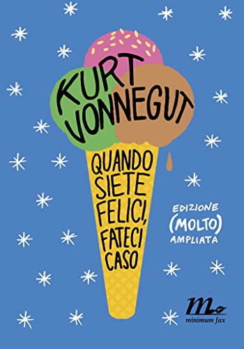 Quando Siete Felici Fateci Caso Edizione Molto Ampliata Ebook Vonnegut Kurt Amazon It Kindle Store Quando Siete Felici Fateci Caso Frasi