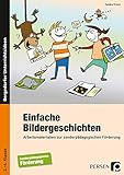  Einfache Bildergeschichten: Arbeitsmaterialien zur sonderpädagogischen Förderung (2. bis 4. Klasse)