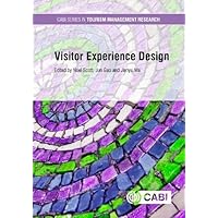 Visitor Experience Design (CABI Series in Tourism Management