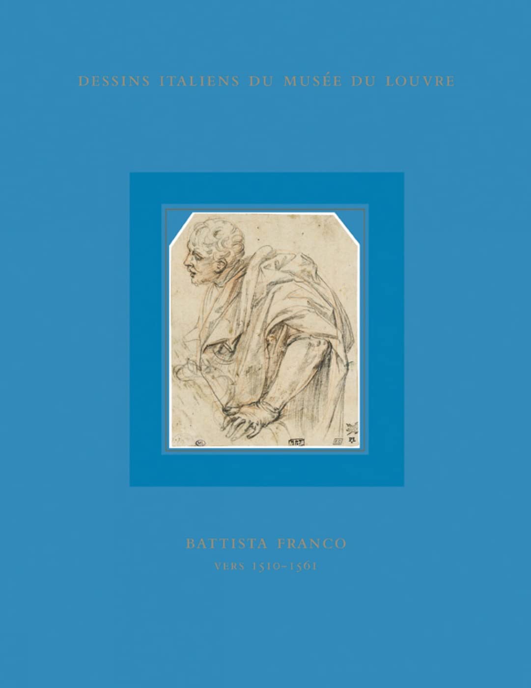 Dessins de Battista Franco : Tome 8 de l'Inventaire général d'art italien