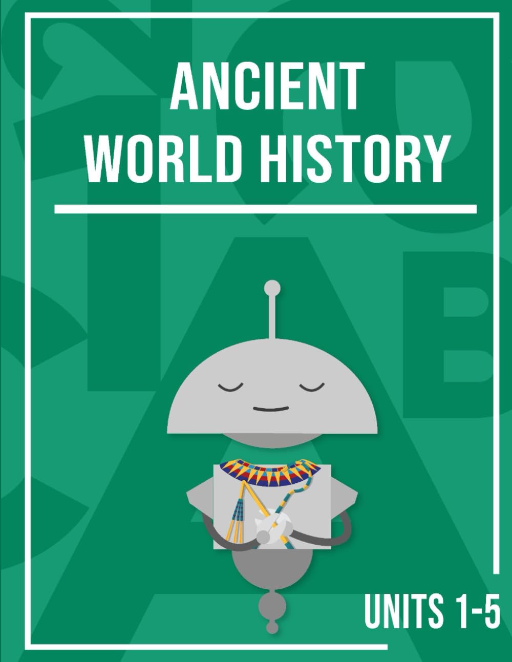 Miacademy Workbook: Ancient World History, Units 1-5 | Homeschool Social Studies Curriculum for Grades 6-8