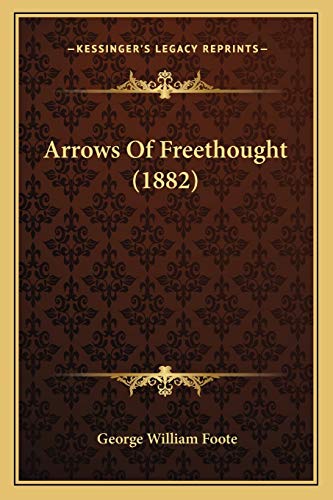 Arrows Of Freethought (1882)