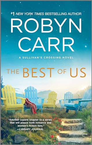 The Best of Us: A Sullivan's Crossing Novel and the Inspiration for the Hit Netflix Show – A Compelling Small Town Romance About Second Chances