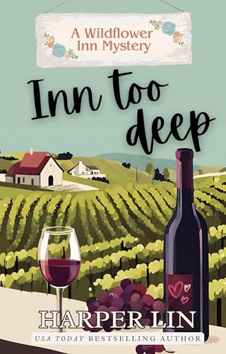 Inn Too Deep: Cozy Romance Mystery (A Wildflower Inn Mystery Book 2)
