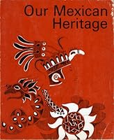 Our Mexican Heritage 0663245656 Book Cover