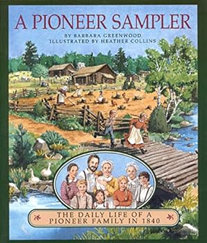 Paperback A Pioneer Sampler: The Daily Life of a Pioneer Family in 1840 Book