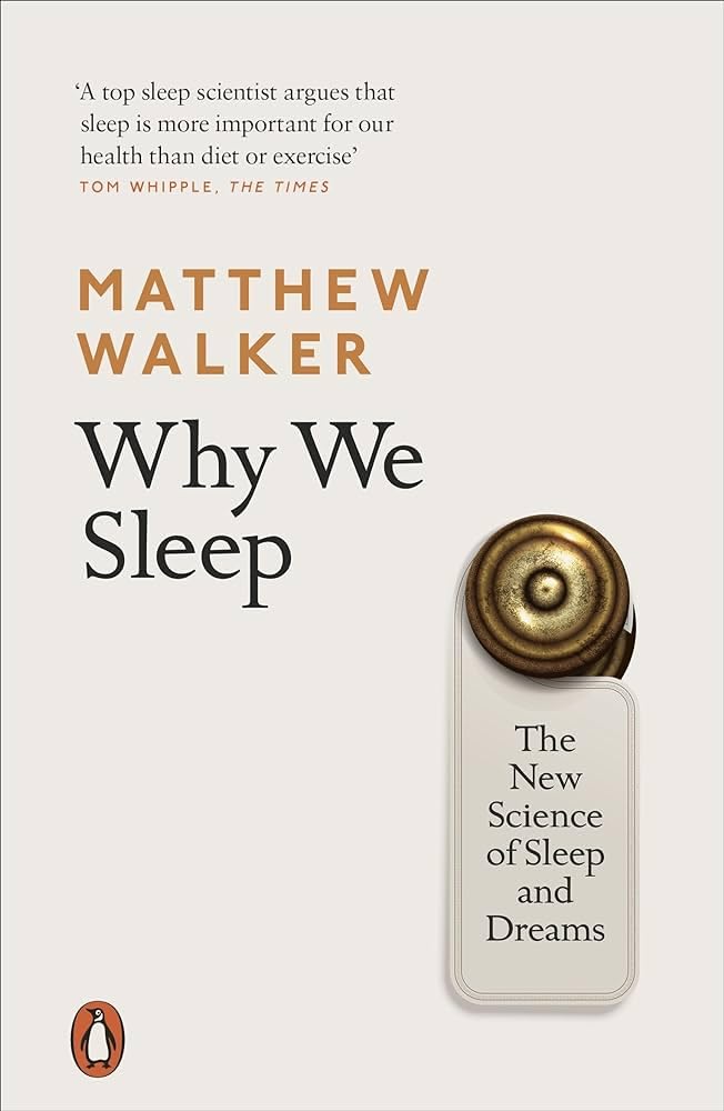 Why We Sleep: The New Science of Sleep