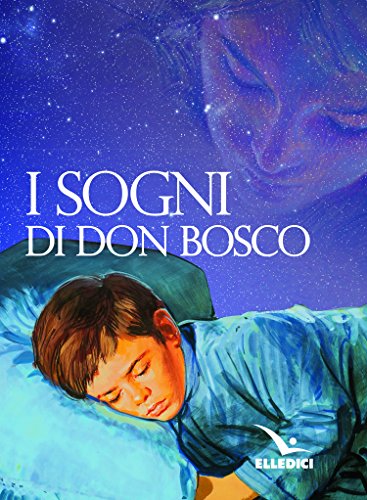 I Sogni Di Don Bosco