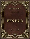 Ben Hur: Lewis Wallace - Lewis Wallace Übersetzer: Louise Cornaz 