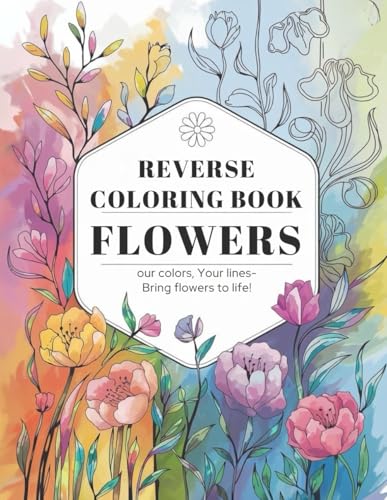 Flower Reverse colouring book: Eassy + Moderate + hard | 107 pages | 54+ Reverse colouring drawings | full with Adventures, crea