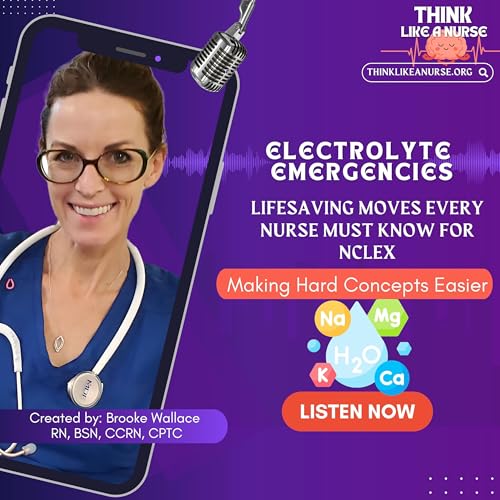 Electrolyte Emergencies: Lifesaving Moves Every Nurse Must Know for NCLEX