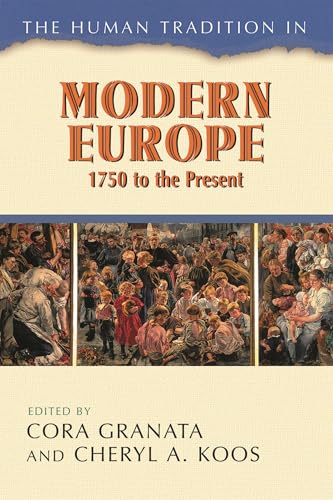 The Human Tradition in Modern Europe, 1750 to the Present (The Human Tradition around the World series)