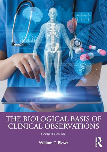 The Biological Basis of Clinical Observations (English Edition) - Blows, William T.
