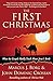 The First Christmas: What the Gospels Really Teach About Jesus's Birth