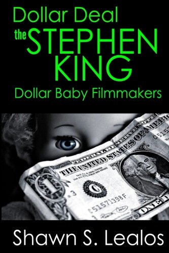Dollar Deal: The Story of the Stephen King Dollar Baby Filmmakers Dollar Deal: The Story of the Stephen King Dollar Baby Filmmakers