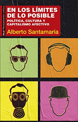 En los límites de lo posible. Política, cultura y capitalismo afectivo (Pensamiento crítico nº 64) (Spanish Edition)