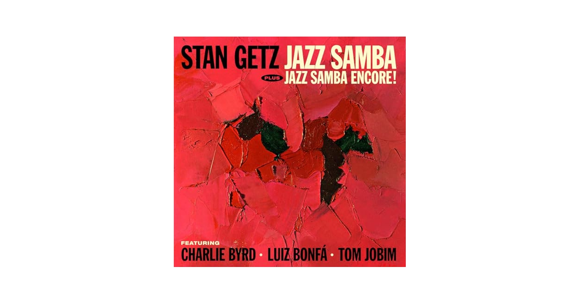 Stan Getz - Jazz Samba / Jazz Samba Encore - Includes Bonus