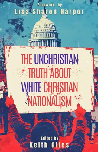 The UnChristian Truth About White Christian Nationalism