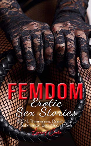 FemDom - Erotic Sex Stories: BDSM, Threesome, Domination, Submission and Much More (English Edition)