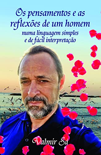 Os pensamentos e as reflexões de um homem numa linguagem simples e de fácil interpretação