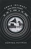 Sonic Intimacy: Voice, Species, Technics (or, How To Listen to the World)