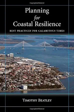 Planning for Coastal Resilience: Best Practices for Calamitous Times by Beatley, Timothy (2009) Paperback-Wow! eBook