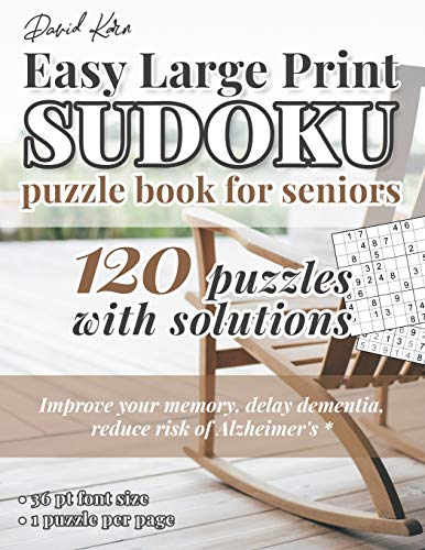 David Karn Easy Large Print Sudoku Puzzle Book for Seniors: 120 Puzzles With Solutions – Improve your memory, delay dementia, reduce risk of Alzheimer's – 36 pt font size, 1 puzzle per page
