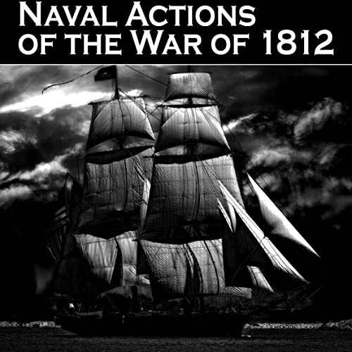 Naval Actions of the War of 1812 by James Barnes episode artwork