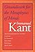 Groundwork for the Metaphysics of Morals