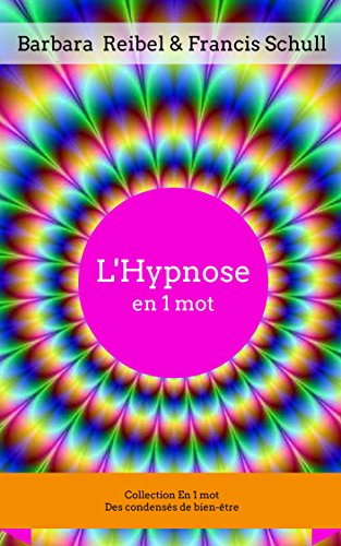 Télécharger L'Hypnose en 1 mot (Collection En 1 mot t. 3) Gratuit