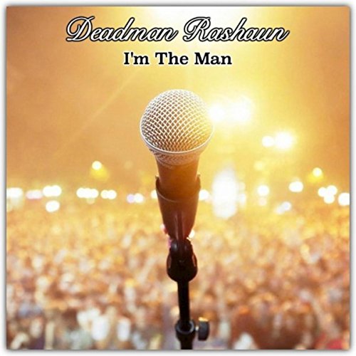 Amazon.com: I'm The Man (A Trap & Club Anthem!!) : Deadman Rashaun ...