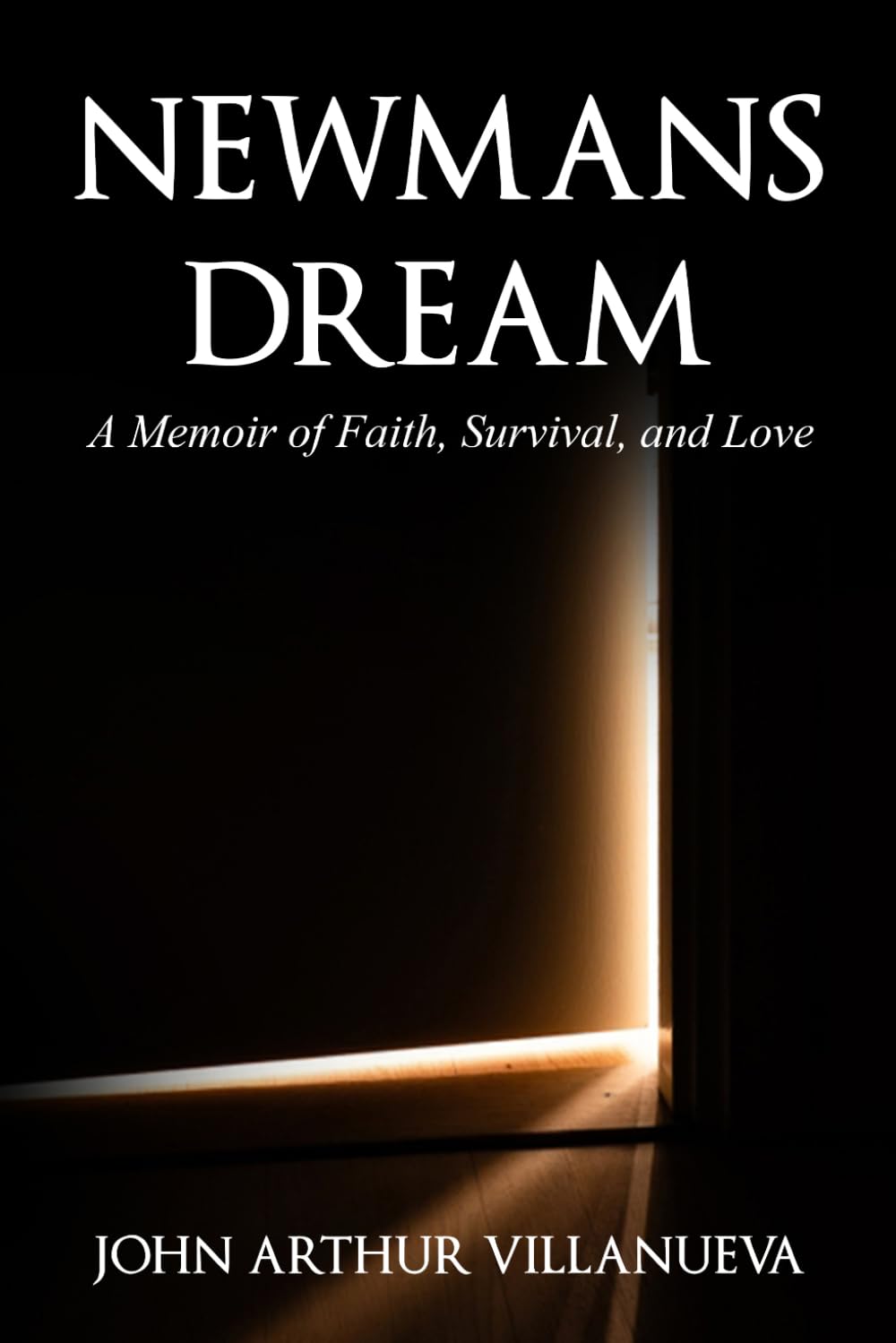 Newmans Dream: A Memoir of Faith, Survival, and Love