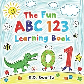 Paperback The Fun ABC 123 Learning Book: Spark Your Child’s Love for Learning with ABCs and 123s! Book