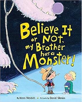 Paperback Believe It or Not, My Brother Has a Monster! Book