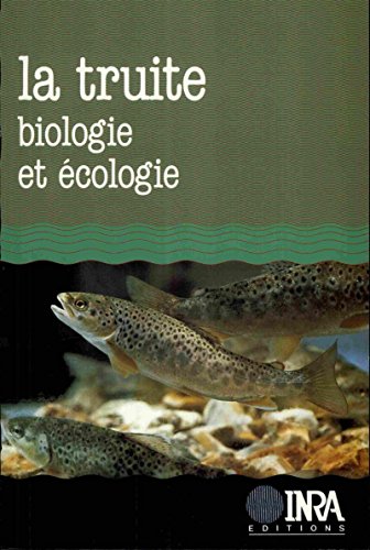 Télécharger La truite. Biologie et écologie (Hydrobiologie et aquaculture) Gratuit