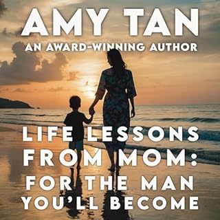 Life Lessons from Mom: For the Man You'll Become Audiolibro Por Amy Tan arte de portada